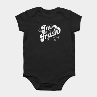 I'm Trash - Funny Retro Typography Design Baby Bodysuit